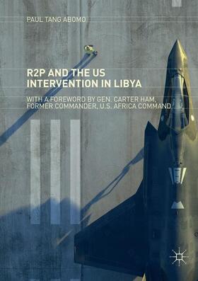 Tang Abomo | R2P and the US Intervention in Libya | Buch | 978-3-030-07657-3 | sack.de