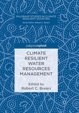 Brears | Climate Resilient Water Resources Management | Buch | 978-3-030-07674-0 | sack.de