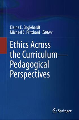 Pritchard / Englehardt | Ethics Across the Curriculum¿Pedagogical Perspectives | Buch | 978-3-030-07685-6 | sack.de