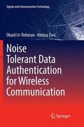 Zivic / Ur-Rehman |  Noise Tolerant Data Authentication for Wireless Communication | Buch |  Sack Fachmedien