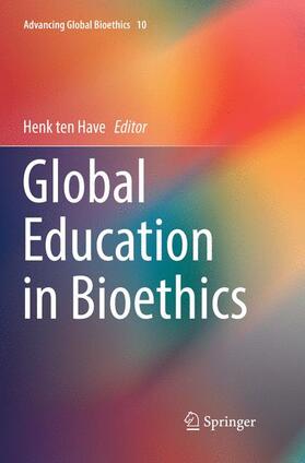 ten Have | Global Education in Bioethics | Buch | 978-3-030-07695-5 | sack.de