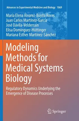 Álvarez-Buylla Roces / Martínez-García / Martínez-Sánchez |  Modeling Methods for Medical Systems Biology | Buch |  Sack Fachmedien