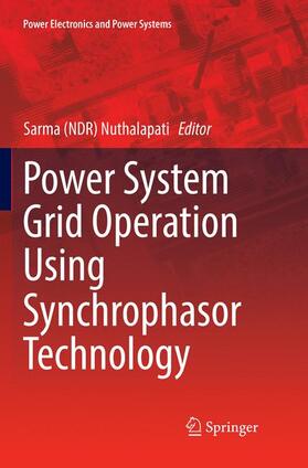 Nuthalapati |  Power System Grid Operation Using Synchrophasor Technology | Buch |  Sack Fachmedien