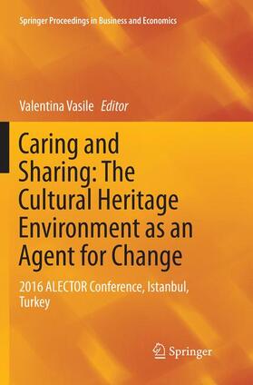 Vasile |  Caring and Sharing: The Cultural Heritage Environment as an Agent for Change | Buch |  Sack Fachmedien