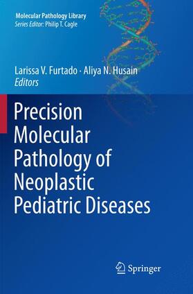 Husain / Furtado | Precision Molecular Pathology of Neoplastic Pediatric Diseases | Buch | 978-3-030-07818-8 | sack.de