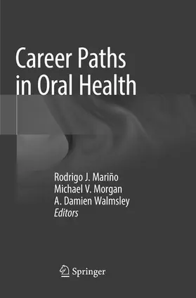 Mariño / Walmsley / Morgan |  Career Paths in Oral Health | Buch |  Sack Fachmedien
