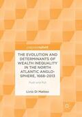 Di Matteo |  The Evolution and Determinants of Wealth Inequality in the North Atlantic Anglo-Sphere, 1668-2013 | Buch |  Sack Fachmedien