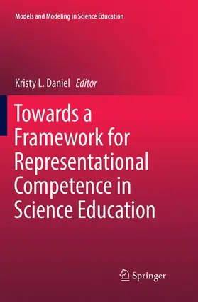 Daniel |  Towards a Framework for Representational Competence in Science Education | Buch |  Sack Fachmedien