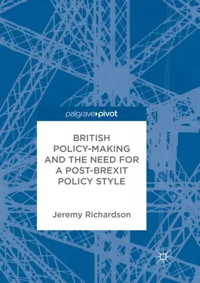 Richardson |  British Policy-Making and the Need for a Post-Brexit Policy Style | Buch |  Sack Fachmedien