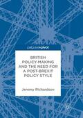 Richardson |  British Policy-Making and the Need for a Post-Brexit Policy Style | Buch |  Sack Fachmedien