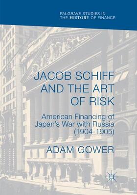 Gower | Jacob Schiff and the Art of Risk | Buch | 978-3-030-07979-6 | sack.de