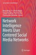 Alhajj / Hoppe / Kazienko |  Network Intelligence Meets User Centered Social Media Networks | Buch |  Sack Fachmedien