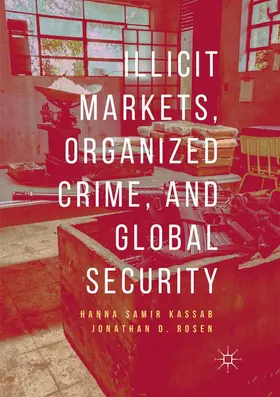 Rosen / Kassab |  Illicit Markets, Organized Crime, and Global Security | Buch |  Sack Fachmedien