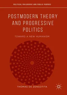 de Zengotita |  Postmodern Theory and Progressive Politics | Buch |  Sack Fachmedien