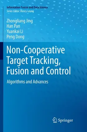 Jing / Dong / Pan |  Non-Cooperative Target Tracking, Fusion and Control | Buch |  Sack Fachmedien