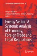 Inshakov / Popkova / Inshakova |  Energy Sector: A Systemic Analysis of Economy, Foreign Trade and Legal Regulations | Buch |  Sack Fachmedien