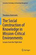 Katerinakis |  The Social Construction of Knowledge in Mission-Critical Environments | Buch |  Sack Fachmedien