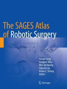Fong / Woo / Strong |  The SAGES Atlas of Robotic Surgery | Buch |  Sack Fachmedien