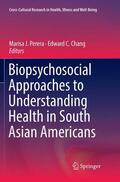 Chang / Perera |  Biopsychosocial Approaches to Understanding Health in South Asian Americans | Buch |  Sack Fachmedien