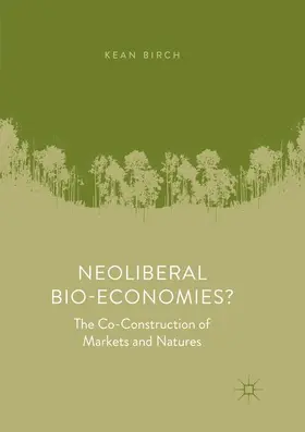 Birch |  Neoliberal Bio-Economies? | Buch |  Sack Fachmedien