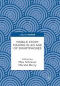 Berry / Schleser |  Mobile Story Making in an Age of Smartphones | Buch |  Sack Fachmedien