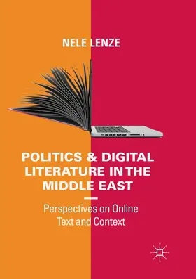 Lenze |  Politics and Digital Literature in the Middle East | Buch |  Sack Fachmedien