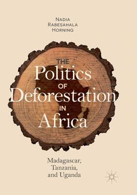 Horning | The Politics of Deforestation in Africa | Buch | 978-3-030-08301-4 | sack.de