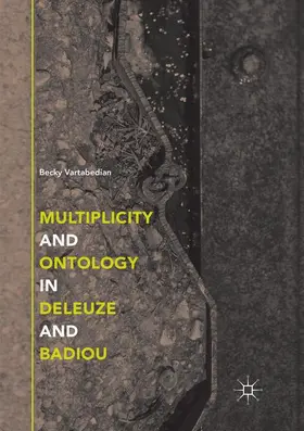 Vartabedian |  Multiplicity and Ontology in Deleuze and Badiou | Buch |  Sack Fachmedien