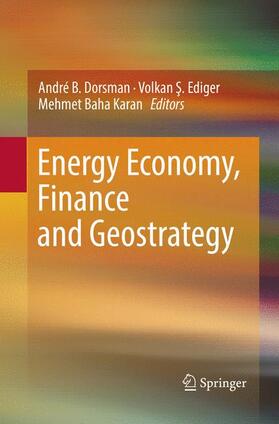Dorsman / Karan / Ediger | Energy Economy, Finance and Geostrategy | Buch | 978-3-030-08313-7 | sack.de