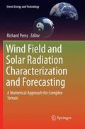 Perez |  Wind Field and Solar Radiation Characterization and Forecasting | Buch |  Sack Fachmedien