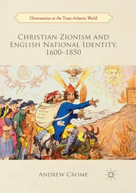 Crome |  Christian Zionism and English National Identity, 1600-1850 | Buch |  Sack Fachmedien