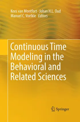 van Montfort / Oud / Voelkle |  Continuous Time Modeling in the Behavioral and Related Sciences | Buch |  Sack Fachmedien