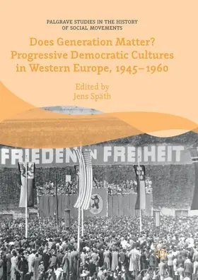 Späth |  Does Generation Matter? Progressive Democratic Cultures in Western Europe, 1945-1960 | Buch |  Sack Fachmedien