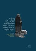 Tönsmeyer / Laba / Haslinger |  Coping with Hunger and Shortage under German Occupation in World War II | Buch |  Sack Fachmedien