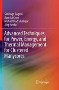 Pagani / Henkel / Chen |  Advanced Techniques for Power, Energy, and Thermal Management for Clustered Manycores | Buch |  Sack Fachmedien