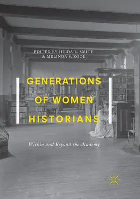 Smith / Zook | Generations of Women Historians | Buch | 978-3-030-08482-0 | www.sack.de