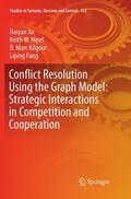 Xu / Fang / Hipel |  Conflict Resolution Using the Graph Model: Strategic Interactions in Competition and Cooperation | Buch |  Sack Fachmedien