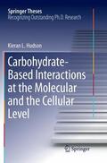 Hudson |  Carbohydrate-Based Interactions at the Molecular and the Cellular Level | Buch |  Sack Fachmedien