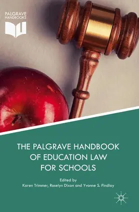 Trimmer / S. Findlay / Dixon |  The Palgrave Handbook of Education Law for Schools | Buch |  Sack Fachmedien