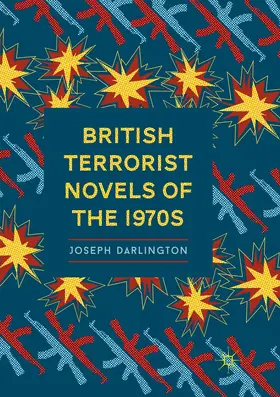 Darlington | British Terrorist Novels of the 1970s | Buch | 978-3-030-08567-4 | www.sack.de