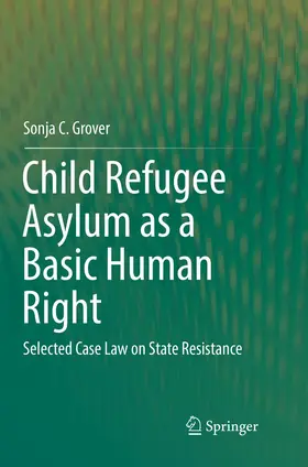 Grover | Child Refugee Asylum as a Basic Human Right | Buch | 978-3-030-08599-5 | www.sack.de
