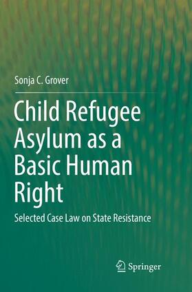 Grover | Child Refugee Asylum as a Basic Human Right | Buch | 978-3-030-08599-5 | sack.de