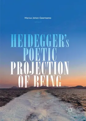 Geertsema |  Heidegger's Poetic Projection of Being | Buch |  Sack Fachmedien
