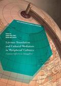 Meylaerts / Roig-Sanz |  Literary Translation and Cultural Mediators in 'Peripheral' Cultures | Buch |  Sack Fachmedien