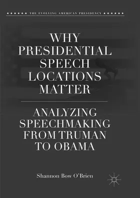 O'Brien |  Why Presidential Speech Locations Matter | Buch |  Sack Fachmedien
