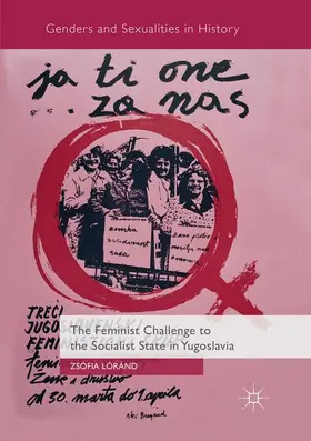 Lóránd |  The Feminist Challenge to the Socialist State in Yugoslavia | Buch |  Sack Fachmedien