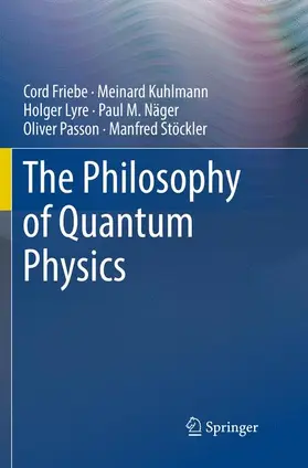 Friebe / Lyre / Kuhlmann |  The Philosophy of Quantum Physics | Buch |  Sack Fachmedien