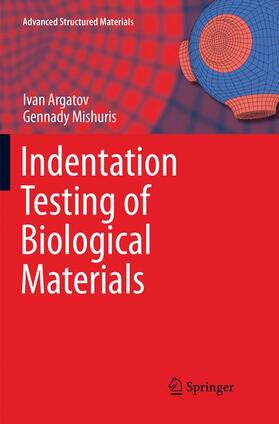 Mishuris / Argatov | Indentation Testing of Biological Materials | Buch | 978-3-030-08724-1 | sack.de