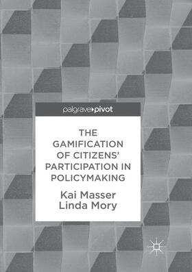 Masser / Mory | The Gamification of Citizens' Participation in Policymaking | Buch | 978-3-030-08734-0 | sack.de