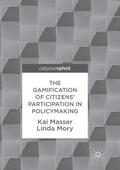 Masser / Mory |  The Gamification of Citizens' Participation in Policymaking | Buch |  Sack Fachmedien